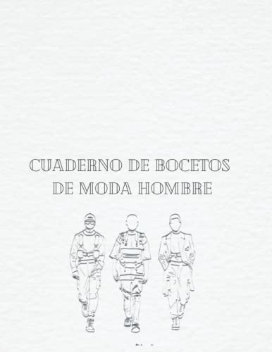 cuaderno de bocetos de moda hombre: Cuaderno de dibujo de bocetos para diseñador de moda 100 figuras de siluetas de maniquí listas para dibujar 8.5 * 11 pulgadas