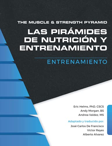 The Muscle and Strength Pyramid: Entrenamiento: 2 (Las Pirámides de Nutrición y Entrenamiento)