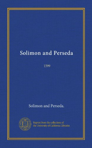 Solimon and Perseda: 1599