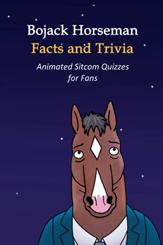 Bojack Horseman Facts and Trivia: Animated Sitcom Quizzes for Fans