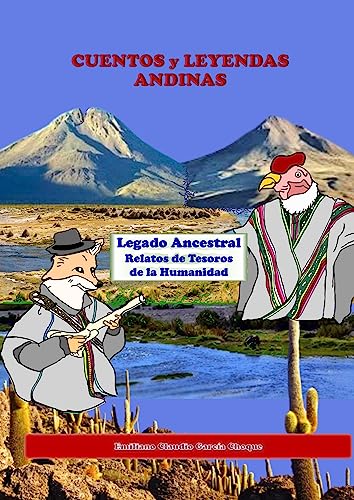 Cuentos y Leyendas Andinas: Legado Ancestral, Relatos de Tesoros de la Humanidad