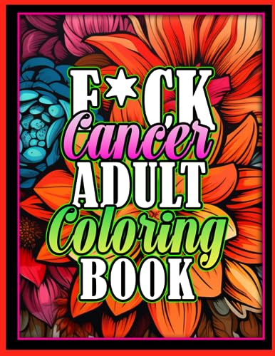 Fuck Cancer Adult Coloring Book: Midnight Edition A Sweary Coloring Book For Cancer Patients & Survivors | Black Background Adult Funk Coloring Pages ... Funny Cancer Inappropriate Gifts For Women