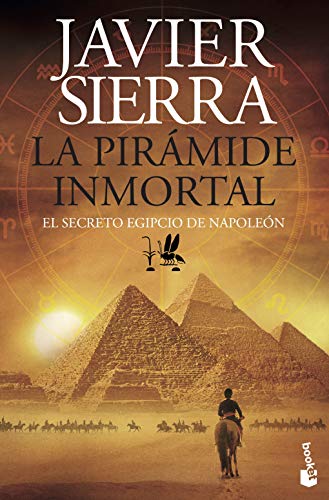 La pirámide inmortal: El secreto egipcio de Napoleón (Biblioteca Javier Sierra)