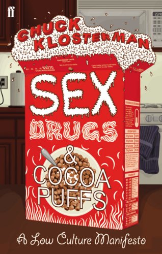 Sex, Drugs, and Cocoa Puffs: A Low Culture Manifesto (English Edition)