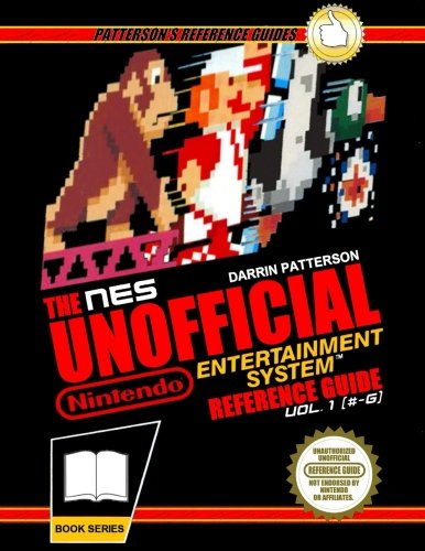 The Unofficial NES Nintendo Reference Guide: Vol.1 [#-G]: Volume 1 (NES Guide)
