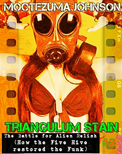 The Battle for Alien Relish: How the Five Hive restored the Funk (a Futa Transgender Cthulhu Sci-Fi) (Triangulum Stain Book 2) (English Edition)