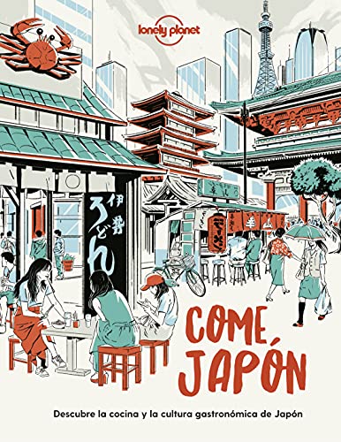 Come Japón: Descubre la cocina y la cultura gastronómica japonesas (Viaje y aventura)