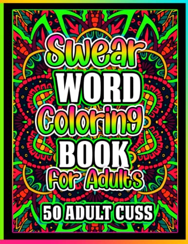 Swear Word Coloring Book for Adults: 50 Adult Cuss: Black Background Funk Colouring pages with Stress Relieving and Relaxing Designs | Sarcastic ... | Perfect Gift for Christmas and Halloween